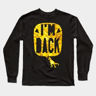 I'm Back Long Sleeve T-Shirt